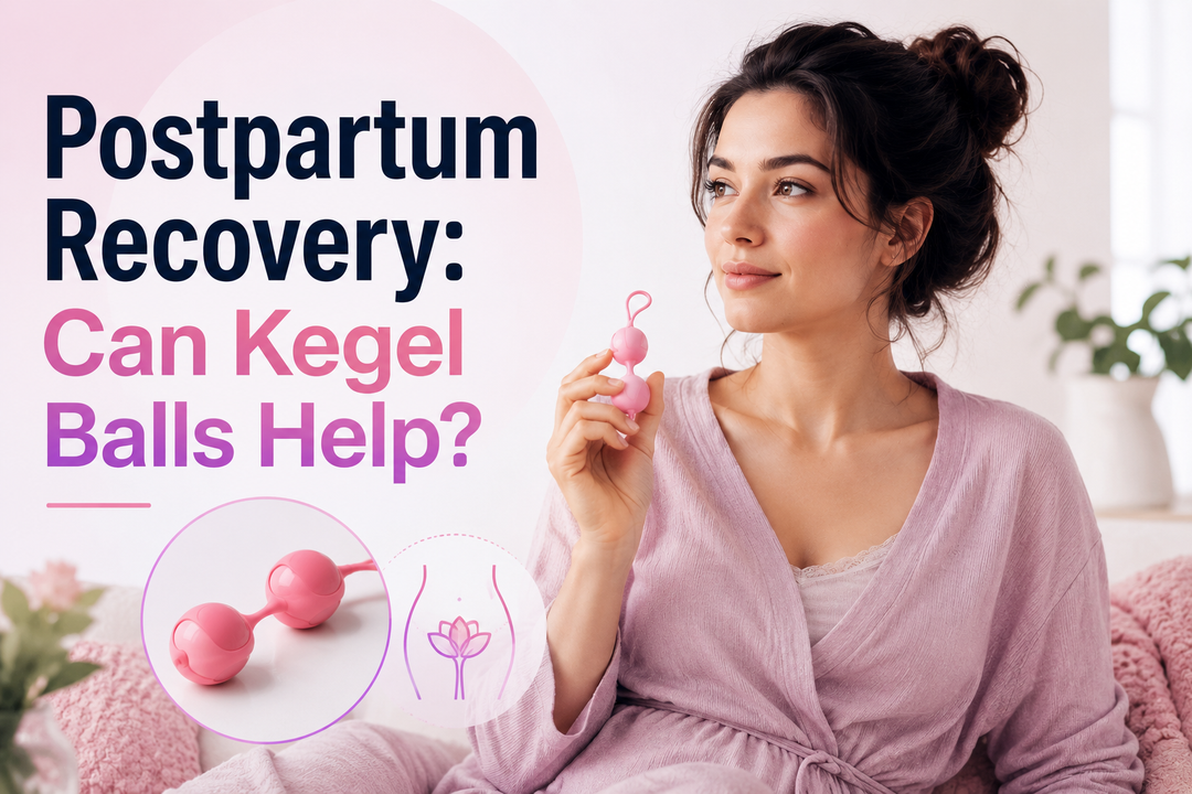 Postpartum Recovery: Can Kegel Balls Help?
